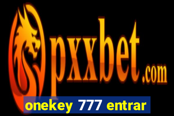 onekey 777 entrar